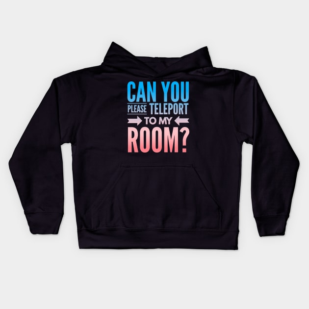 Introvert Valentine Can You Please Teleport to My Room Kids Hoodie by coloringiship